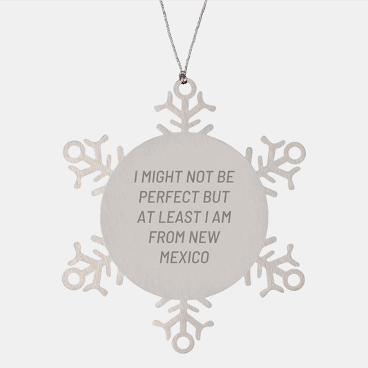 New Mexico Snowflake Ornament Gifts from the Heart - Funny Perfectly Imperfect Christmas Unique Gift for New Mexico Lovers - Unique Snowflake Decoration for the Holidays - Image 1