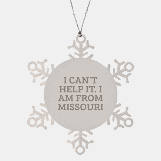 Missouri Snowflake Ornament - I Can't Help It. I Am From Missouri - Premium Stainless Steel Snowflake Ornament - Gifts from Friends and Family for Missouri Lovers - Unique Christmas Unique Gift - Image 1