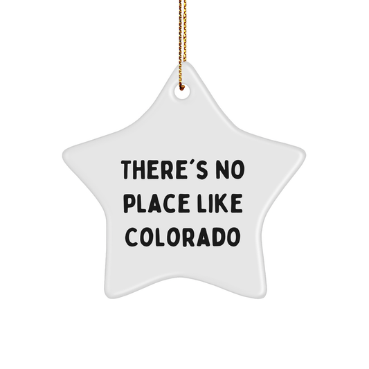Colorado Star Ornament, 'There's No Place Like Colorado', Funny Quote, Gifts from Family to Friends, Perfect for Christmas - Image 1