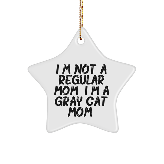 Gray Cat Mom Gifts, I'm Not A Regular Mom. I'm A Gray Cat Mom., Star Ornament, White, Christmas Unique Gifts from Men to Women, Family, and Friends - Image 1
