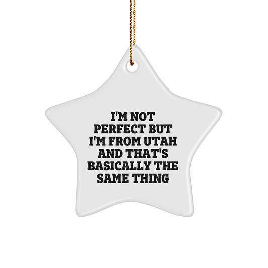 Utah Proud Star Ornament Gifts from a Non-Perfect Person to Perfect Friends - Inspirational Utah Gift for Christmas - Image 1