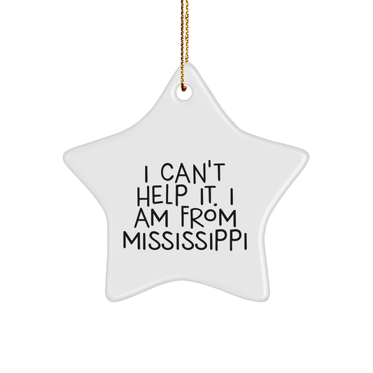 Funny Mississippi Gifts for Friends and Family - 'I Can't Help It. I Am From Mississippi' Star Ornament, White, 3.25" Tall, Christmas Unique Gifts from Mississippi - Image 1