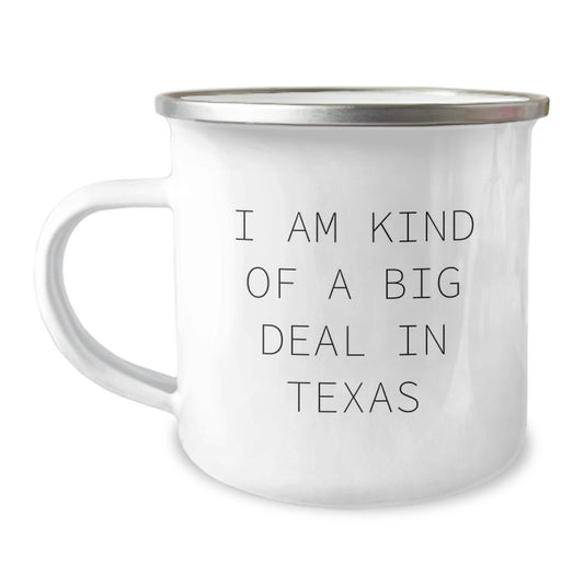 Texas Proud Camping Mug - 'I Am Kind Of A Prime Selection In Texas' Humorous Gift for Graduation, Men, or Women from Friends, Family, or Coworkers - Image 1