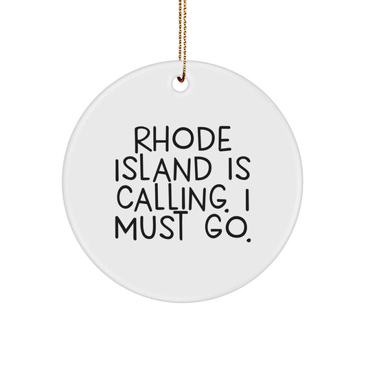 Rhode Island Gifts: 'Rhode Island Is Calling. I Must Go.' Circle Ornament for Friends, Family, Coworkers, and Loved Ones - Christmas Unique Gifts from Rhode Island Enthusiasts - Image 1