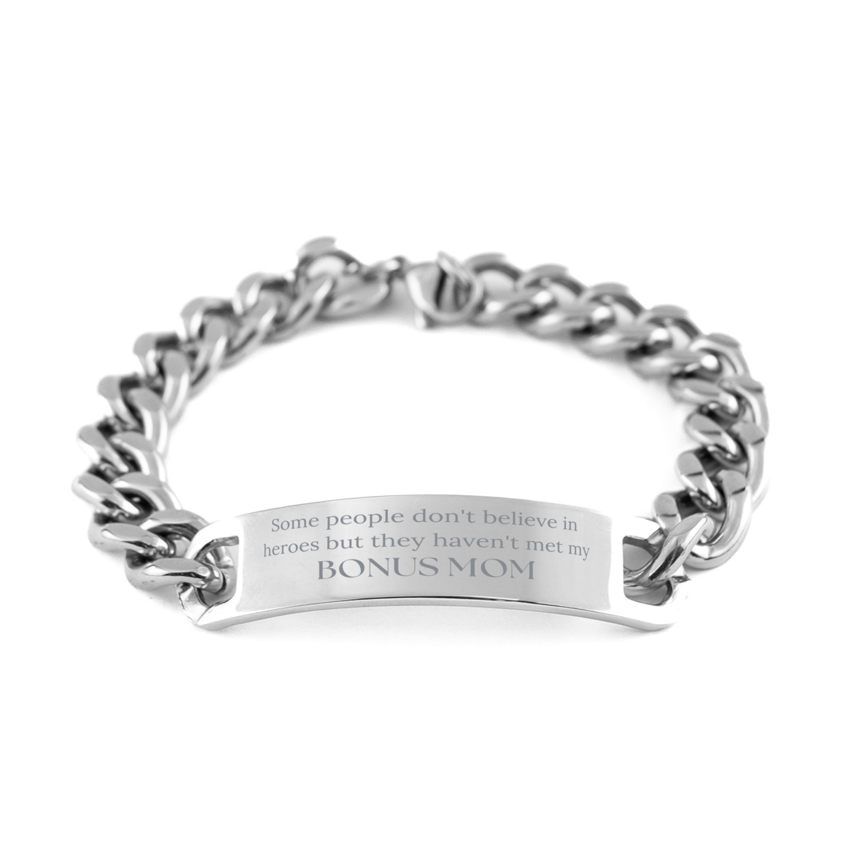 Stainless Steel Cuban Chain Bracelet for Bonus Mom - Unique Gift for Mothers Day, Birthday, Christmas - Inspirational Quote: Some people havent met my Bonus Mom - Confidence, Hope, Love – front view
