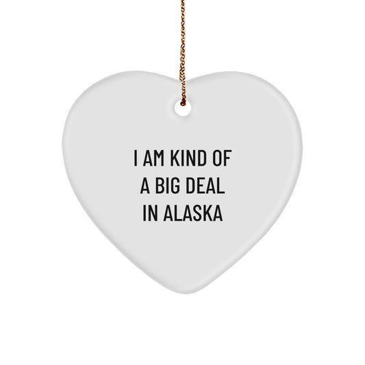 Alaska Gifts for Men, Women, Friends, and Family - 'I Am Kind Of A Prime Selection In Alaska' Heart Ornament, White, Christmas Decoration - Image 1