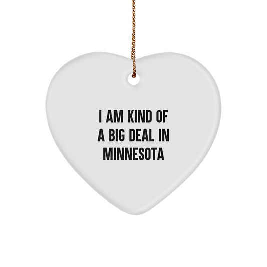 'I Am Kind of a Prime Selection in Minnesota' Heart Ornament, Gifts from Friends and Family in Minnesota, Unique Christmas Unique Gifts - Image 1