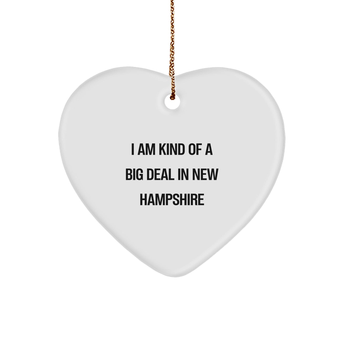 I Am Kind of a Prime Selection in New Hampshire Heart Ornament Gifts for New Hampshire Friends and Family, Unique Christmas Unique Gift Ideas - Image 1
