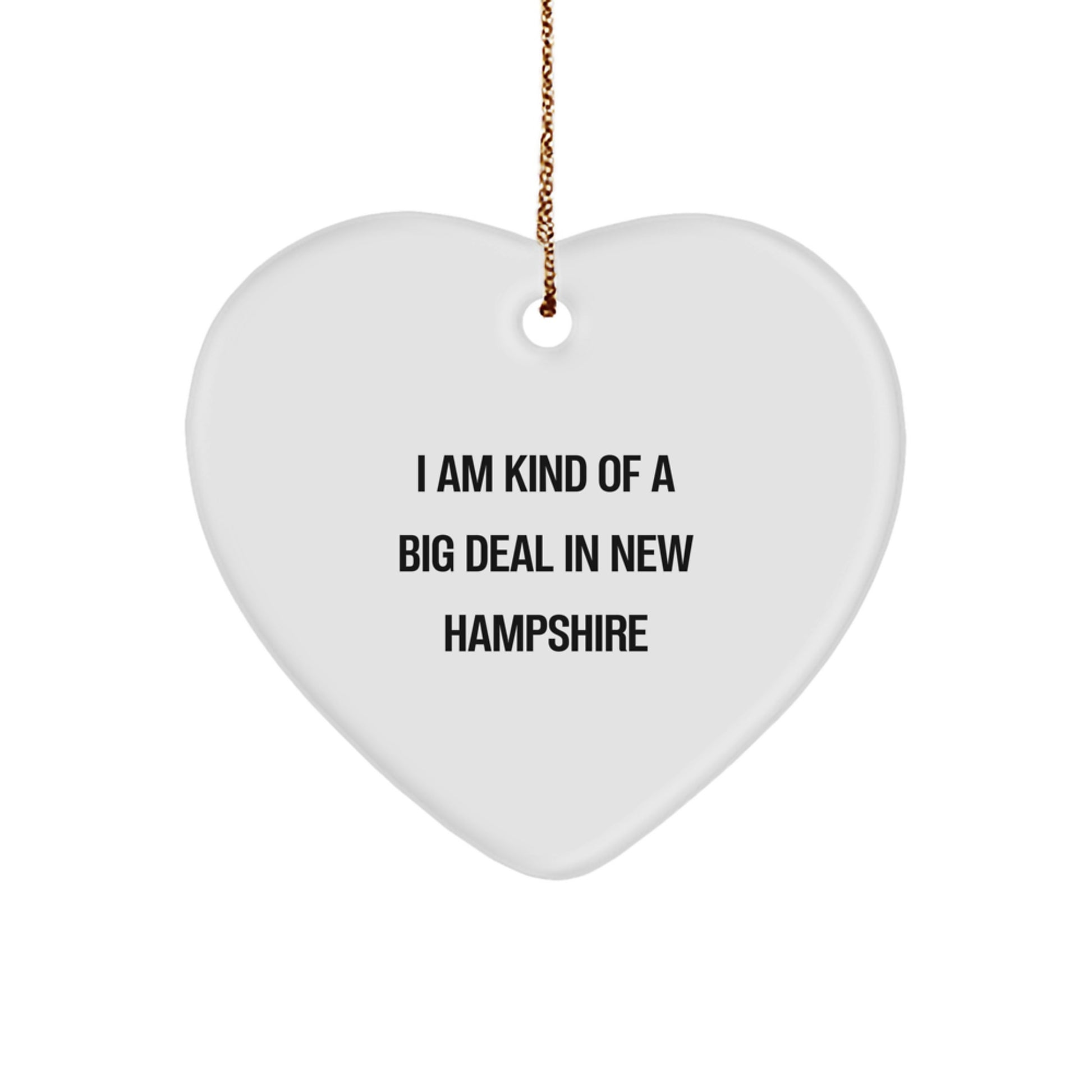 I Am Kind of a Prime Selection in New Hampshire Heart Ornament Gifts for New Hampshire Friends and Family, Unique Christmas Unique Gift Ideas - Image 1