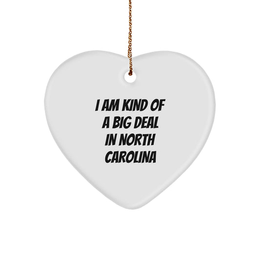I Am Kind of a Prime Selection in North Carolina Heart Ornament Gifts for Men from Family - Image 1