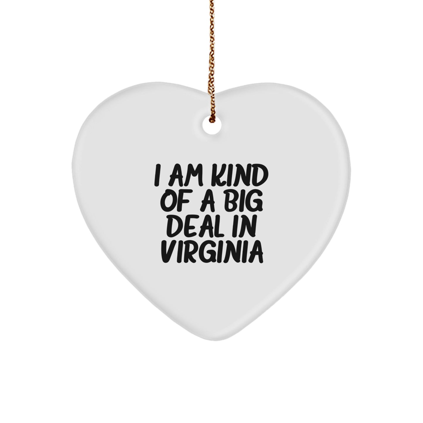 'I Am Kind Of A Prime Selection In Virginia' Heart Ornament, Funny Virginia Gifts for Family, Friends, and Coworkers - Unique Christmas Memorable Present - Image 1