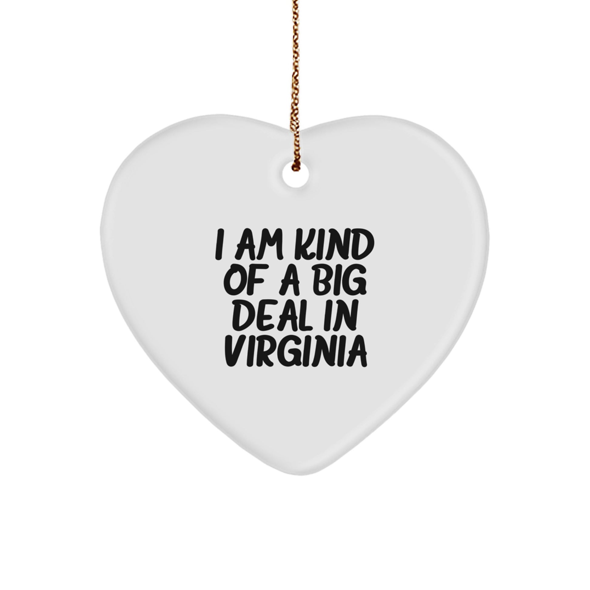 'I Am Kind Of A Prime Selection In Virginia' Heart Ornament, Funny Virginia Gifts for Family, Friends, and Coworkers - Unique Christmas Memorable Present - Image 1