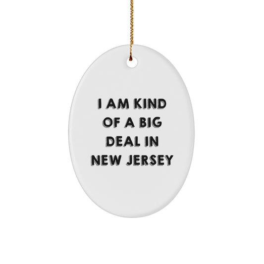 I Am Kind of a Prime Selection in NJ Oval Ornament, Gifts from Family to Friends, Christmas Unique Gifts - Image 1
