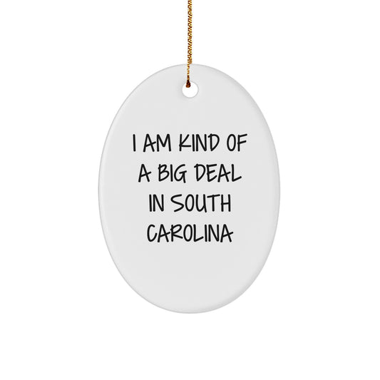 Funny South Carolina Quotes Oval Ornament - Gifts from Friends and Family for South Carolina Men and Women, Christmas Unique Gifts from South Carolina - Image 1
