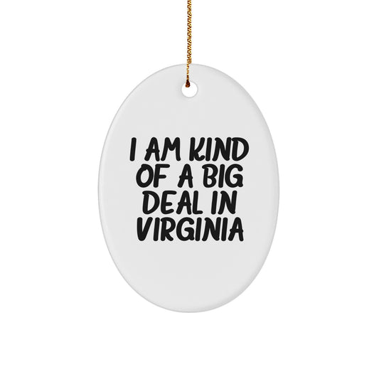 I Am Kind Of A Prime Selection In Virginia Oval Ornament Gifts for Virginia Lovers from Friends - Image 1