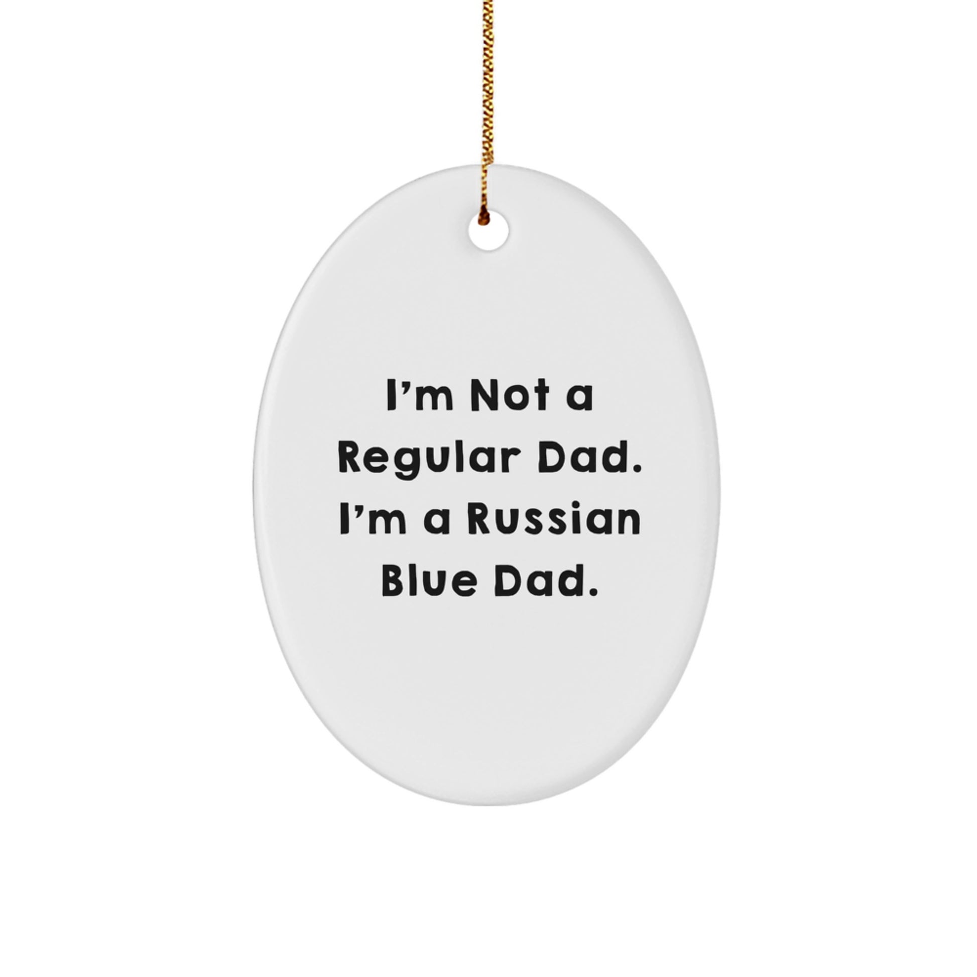 'Russian Blue Cat' Dad Humor Christmas Oval Ornament, Funny Gifts from Men to Friends, for Russian Blue Cat Lovers - Image 1