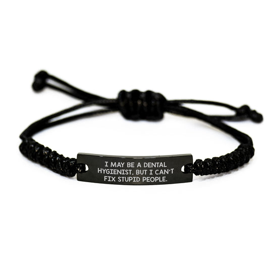 Inspirational Dental Hygienist Gifts from Friends for Graduation - 'I May Be A Dental Hygienist, But I Can't Fix Stupid People.' Black Rope Bracelet for Men and Women - Image 1