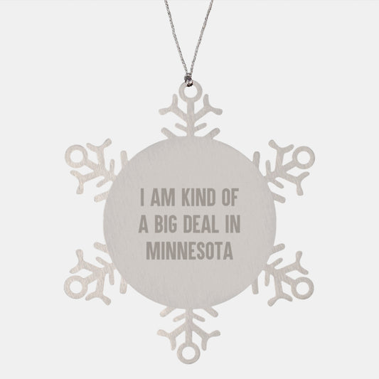 I Am Kind Of A Prime Selection Gift for Minnesota Snowflake Ornament, Unique Christmas Unique Gifts from Friends to Family, Funny Quote Snowflake Decoration - Image 1